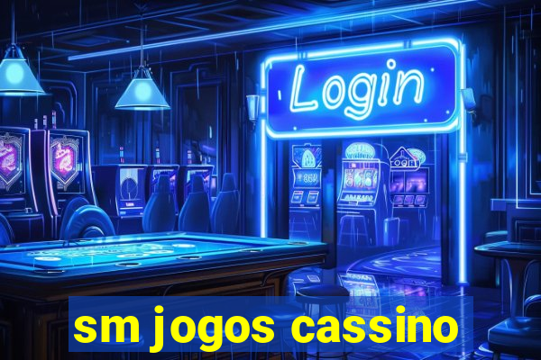 sm jogos cassino